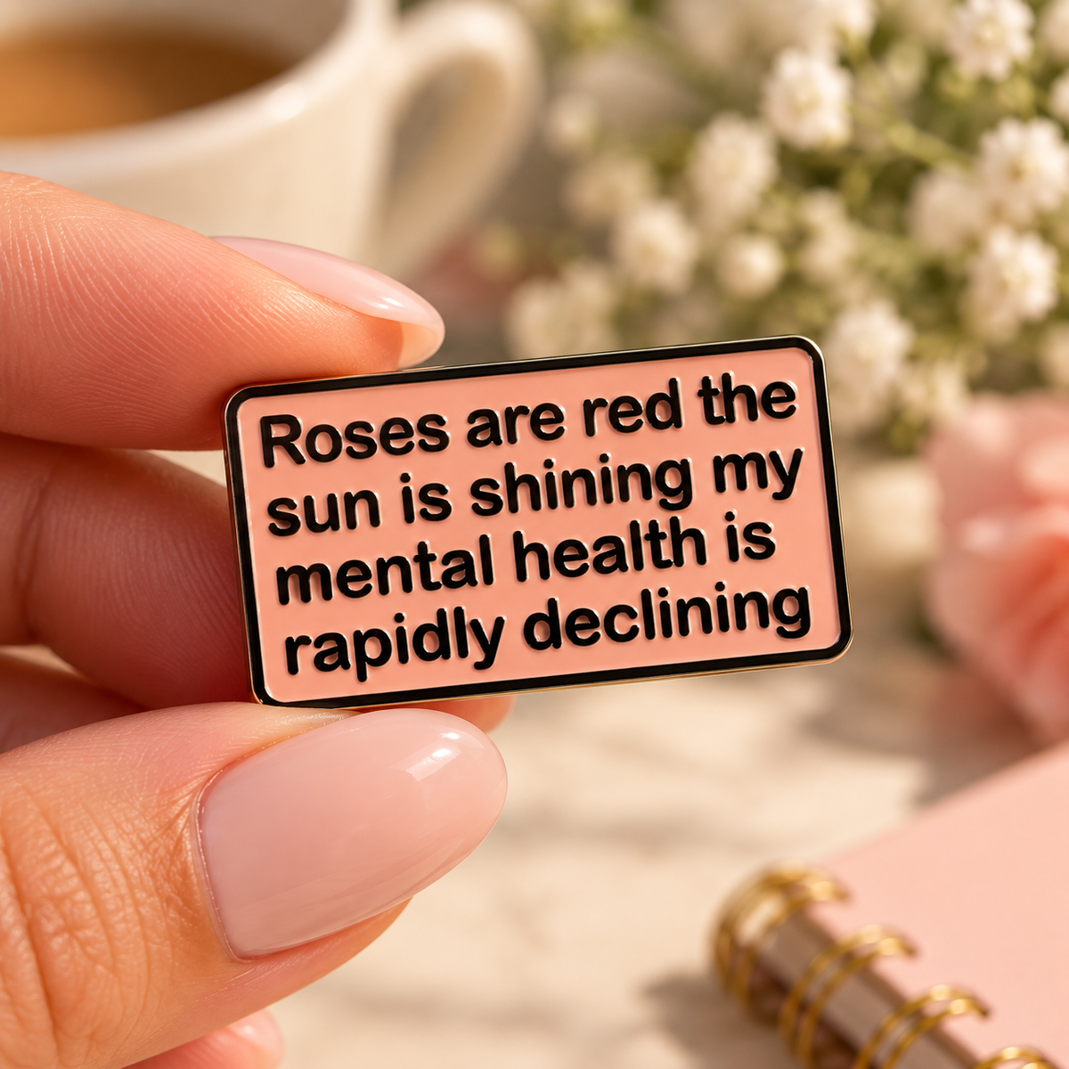My Mental Health Is Rapidly Declining Enamel Pin